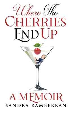 Where the Cherries End Up: A Memoir by Ramberran, Sandra