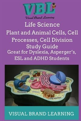 Life Science: Plant and Animal Cells, Cell Processes, Cell Division by Learning, Visual Brand