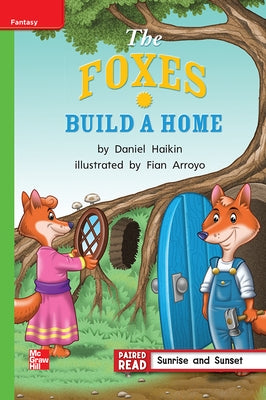 Reading Wonders Leveled Reader the Foxes Build a Home: Beyond Unit 5 Week 2 Grade 1 by McGraw Hill