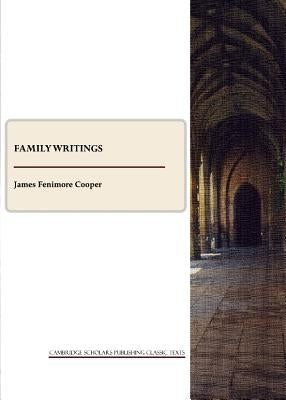 Family Writings by Cooper, James Fenimore