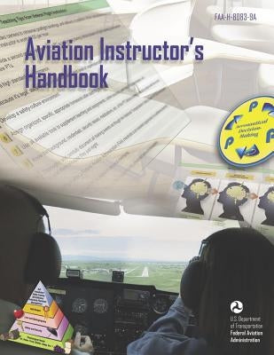 Aviation Instructor's Handbook: Faa-H-8083-9a by Federal Aviation Administration