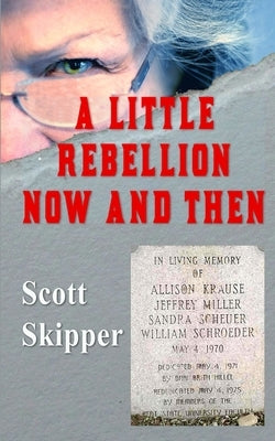 A Little Rebellion Now and Then by Skipper, Scott