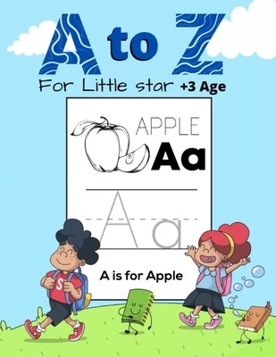 A To Z Little Star: Practice Writing Letters For Kids 3+: With Letter Tracing 8.5 x11- inch Writing Workbook by Press, Zee Gran