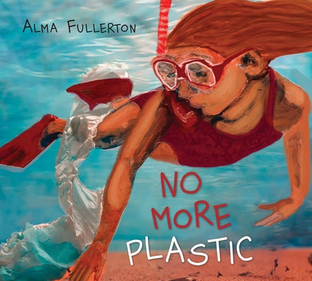 No More Plastic by Fullerton, Alma