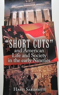 Short Cuts and American Life and Society in Early Nineties by Sardashti, Hasti