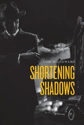 Shortening Shadows by Woodward, Tom