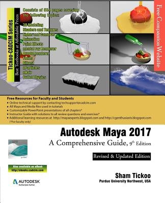 Autodesk Maya 2017: A Comprehensive Guide by Purdue Univ, Prof Sham Tickoo