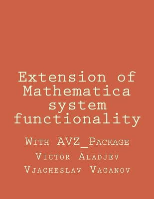 Extension of Mathematica system functionality by Vaganov, Vjacheslav a.