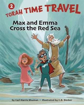 Max and Emma Cross the Red Sea by Shuman, Carl Harris