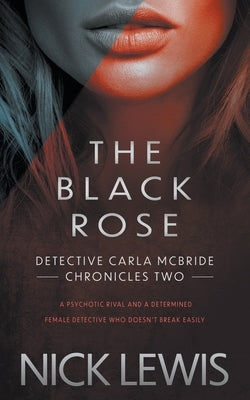 The Black Rose: A Detective Series by Lewis, Nick