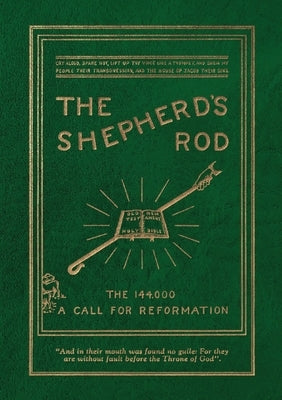 The Shepherd's Rod, Vol. 1: The 144,000 of Revelation 7- Call For Reformation by Houteff, Victor T.