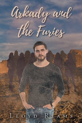 Arkady and the Furies by Reams, Lloyd