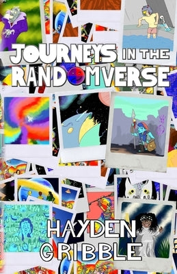 Journeys In The Randomverse by Gribble, Hayden