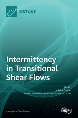 Intermittency in Transitional Shear Flows by Duguet, Yohann