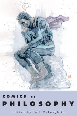 Comics as Philosophy by McLaughlin, Jeff