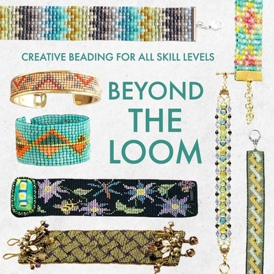 Beyond the Loom: Creative Beading for All Skill Levels by McDonald, Charles