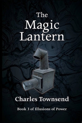 The Magic Lantern by Townsend, Charles