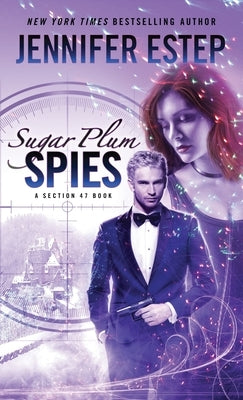 Sugar Plum Spies: A Section 47 book by Estep, Jennifer
