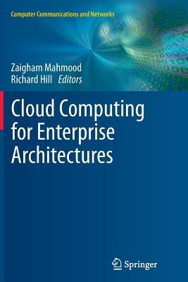 Cloud Computing for Enterprise Architectures by Mahmood, Zaigham