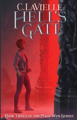 Hell's Gate Book Three of the Mage Web Series by Lavielle, C.