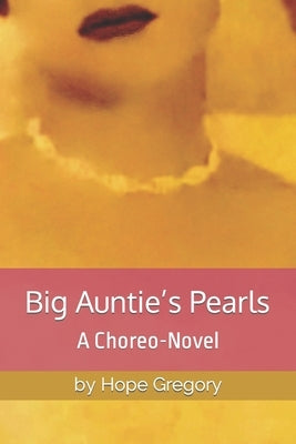 Big Auntie's Pearls: A Choreo-Novel by Brown, Vita