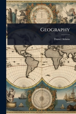 Geography by Adams, Daniel