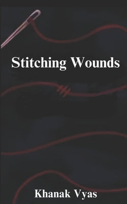 Stitching Wounds by Clarke, Emma