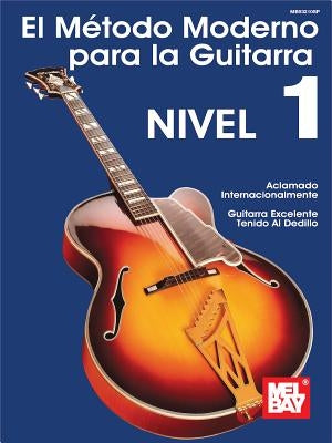 Modern Guitar Method Grade 1, Spanish Edition by Mel Bay