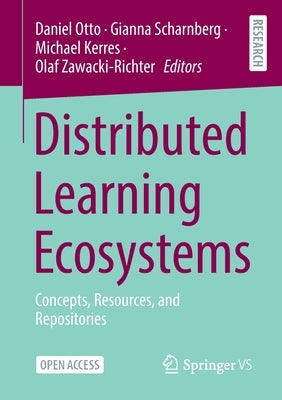 Distributed Learning Ecosystems: Concepts, Resources, and Repositories by Otto, Daniel