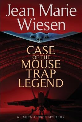 Case of the Mouse Trap Legend: A Laura Jensen Mystery by Wiesen, Jean Marie