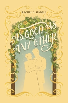 As Good As Any Other by Stadeli, Rachel D.