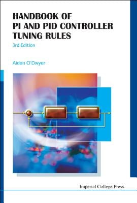 Handbook of Pi and Pid Controller Tuning Rules (3rd Edition) by O'Dwyer, Aidan