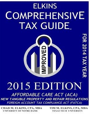 Elkins Comprehensive Tax Guide - 2015 Edition by Elkins Cpa, Tim M.