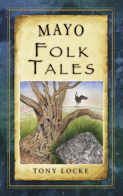 Mayo Folk Tales by Locke, Tony