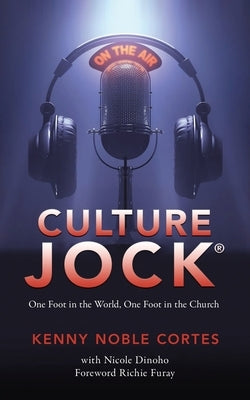 Culture Jock: One Foot In The World, One Foot In The Church by Noble Cortes, Kenny