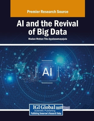 AI and the Revival of Big Data by Ayyalasomayajula, Madan Mohan Tito