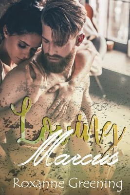 Loving Marcus by Greening, R.