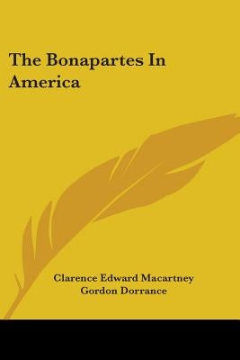 The Bonapartes In America by Macartney, Clarence Edward
