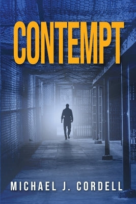 Contempt: A Legal Thriller by Cordell, Michael