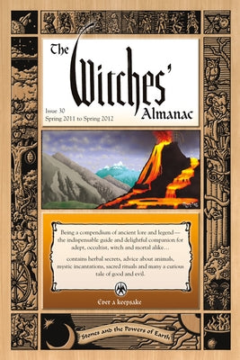 The Witches' Almanac: Issue 30, Spring 2011 to Spring 2012: Stones and the Powers of Earth by Theitic