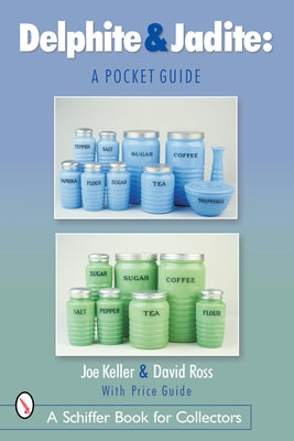 Delphite & Jadite: A Pocket Guide by Keller, Joe
