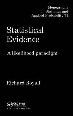 Statistical Evidence: A Likelihood Paradigm by Royall, Richard