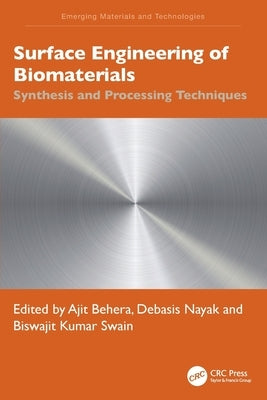 Surface Engineering of Biomaterials: Synthesis and Processing Techniques by Behera, Ajit