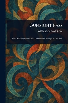 Gunsight Pass by Raine, William MacLeod