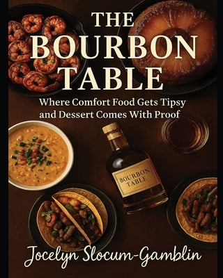 The Bourbon Table by Slocum-Gamblin, Jocelyn Marie