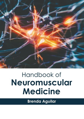Handbook of Neuromuscular Medicine by Aguilar, Brenda