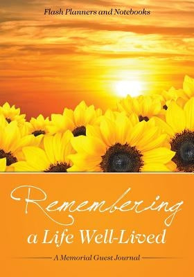 Remembering a Life Well-Lived: A Memorial Guest Journal by Flash Planners and Notebooks
