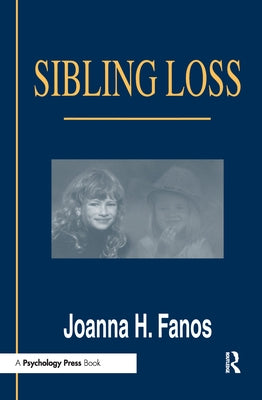 Sibling Loss by Fanos, Joanna H.