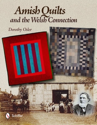 Amish Quilts and the Welsh Connection by Osler, Dorothy