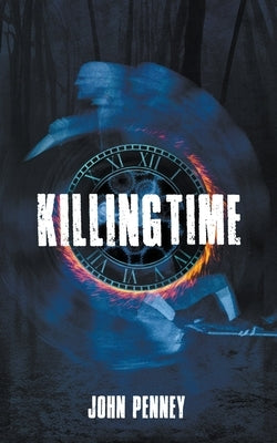 Killing Time by Penney, John